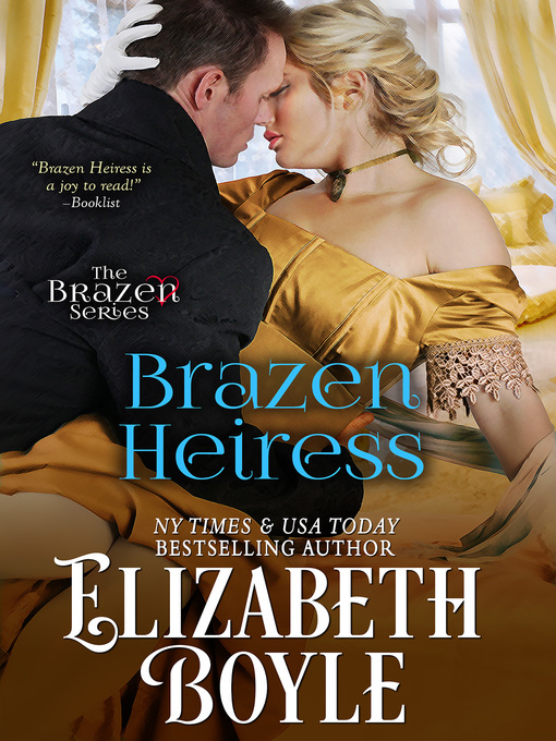Title details for Brazen Heiress by Elizabeth Boyle - Available
